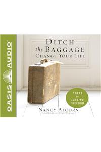 Ditch the Baggage, Change Your Life