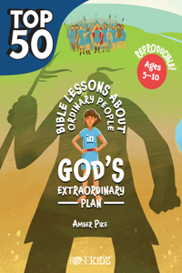 Top 50 Bible Lessons about Ordinary People in God's Extraordinary Plan