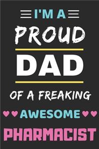 I'm A Proud Dad Of A Freaking Awesome Pharmacist