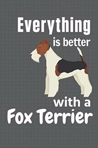 Everything is better with a Fox Terrier