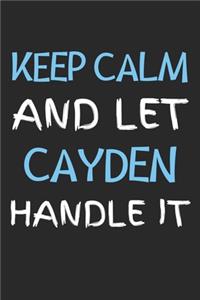Keep Calm And Let Cayden Handle It