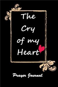 The cry of my heart Prayer Journal