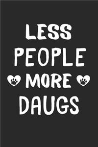 Less People More Daugs