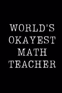 World's Okayest Math Teacher