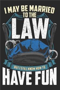 I May Be Married To The Law
