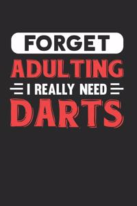 Forget Adulting I Really Need Darts