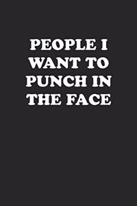 People I Want to Punch in the Face
