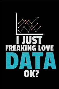 I Just Freaking Love Data OK