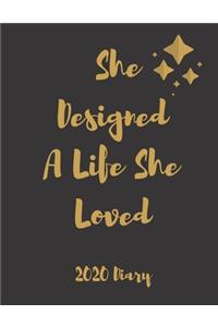 She Designed A Life She Loved Diary 2020