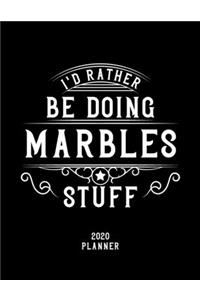 I'd Rather Be Doing Marbles Stuff 2020 Planner