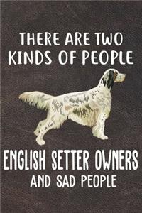 There Are Two Kinds Of People English Setter Owners And Sad People Gratitude Journal