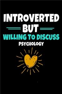Introverted But Willing To Discuss Psychology