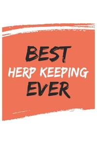 Best Herp keeping Ever Herp keepings Gifts Herp keeping Appreciation Gift, Coolest Herp keeping Notebook A beautiful