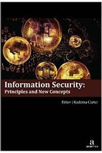 INFORMATION SECURITY:PRINCIPLES AND NEW CONCEPTS