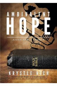 Ambivalent Hope: A Gun and a Prayer