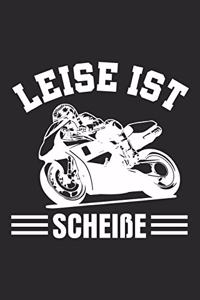 Leise ist scheiße