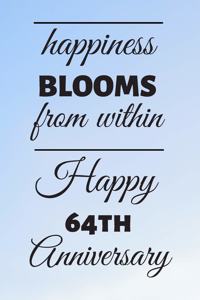 Happiness Blooms from within Happy 64th Anniversary