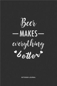 Beer Makes Everything Better