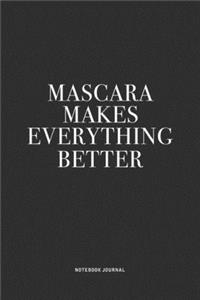 Mascara Makes Everything Better