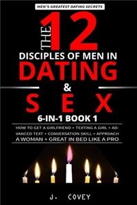 The 12 Disciples of MEN in Dating & SEX