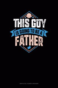 This Guy Is Going To Be A Father