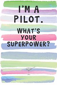 I'm a Pilot. What's Your Superpower?