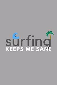 Surfing Keeps Me Sane