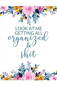 Look At Me Getting All Organized & Shit