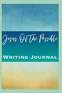 Jesus Of The Possible Writing Journal