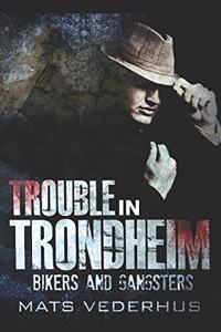 Trouble in Trondheim