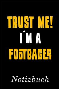 Trust Me I´m A Footbager Notizbuch