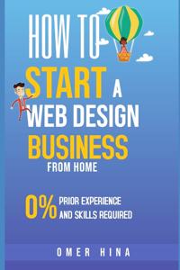How to Start a Web Design Business From Home