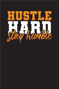 Hustle Hard Stay Humble