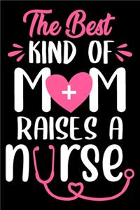 The best kind mom raises a nurse