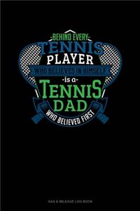 Behind Every Tennis Player Who Believes In Himself Is A Tennis Dad Who Believed First