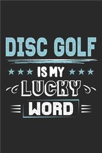 Disc Golf Is My Lucky Word