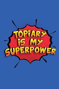 Topiary Is My Superpower