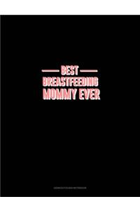 Best Breastfeeding Mommy Ever