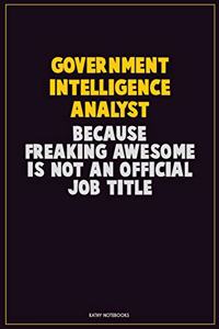 Government Intelligence Analyst, Because Freaking Awesome Is Not An Official Job Title