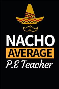 Nacho Average P.E Teacher