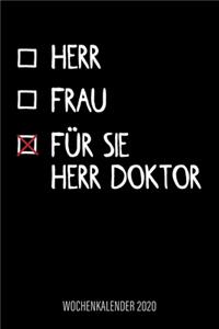 Herr - Frau - Für Sie Herr Doktor - Wochenkalender 2020
