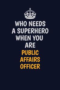 Who Needs A Superhero When You Are Public Affairs Officer