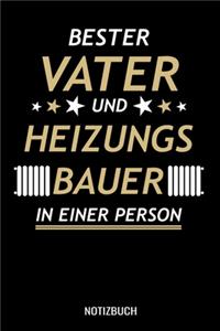 Bester Vater und Heizungsbauer in einer Person: A5 Notizbuch Blank / Blanko / Leer 120 Seiten mit Seitenzahl für Heizungsbauer.