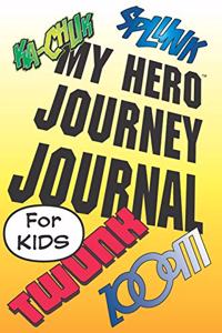 My Hero Journey Journal for Kids