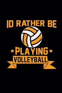 I'd rather be playing volleyball