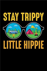 Stay Trippy Little Hippie