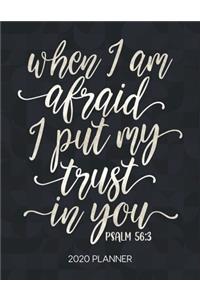 When I Am Afraid I Put My Trust In You Psalm 56