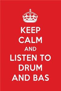 Keep Calm and Listen to Drum and Bas
