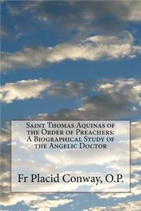 Saint Thomas Aquinas of the Order of Preachers