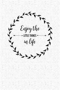 Enjoy the Little Things in Life
